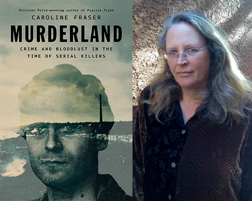 Pulitzer Prize-winning author Caroline Fraser brings “Murderland” to St. Louis