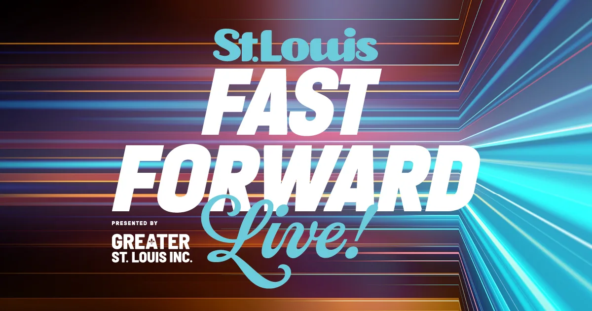 Fast Forward STL Live | Presented by Greater St. Louis Inc.