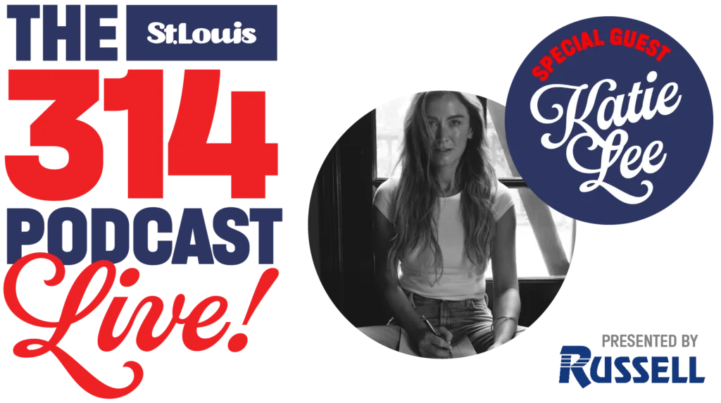 The 314 Podcast Live ft. Katie Lee, presented by Russell
