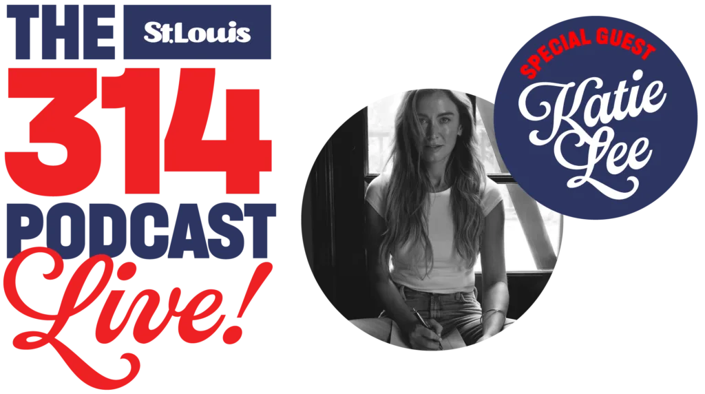 The 314 Podcast Live ft. Katie Lee