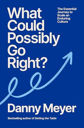 "What Could Possibly Go Right?" by Danny Meyer book cover